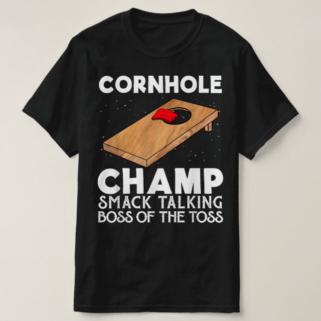 Cornhole Champ Smack Talking Boss Of The Toss Fun T-Shirt (Design Front)