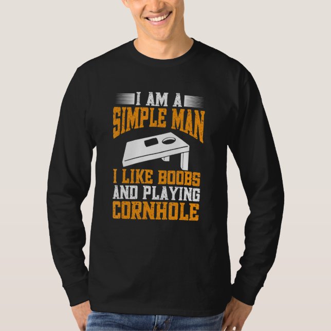 Cornhole Champion I Am A Simple Man Bean Bag T-Shirt (Front)
