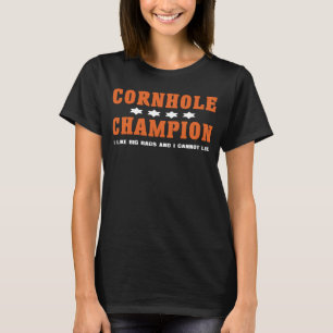 Cornhole Champion I Like Big Bags And I Cannot Lie T-Shirt