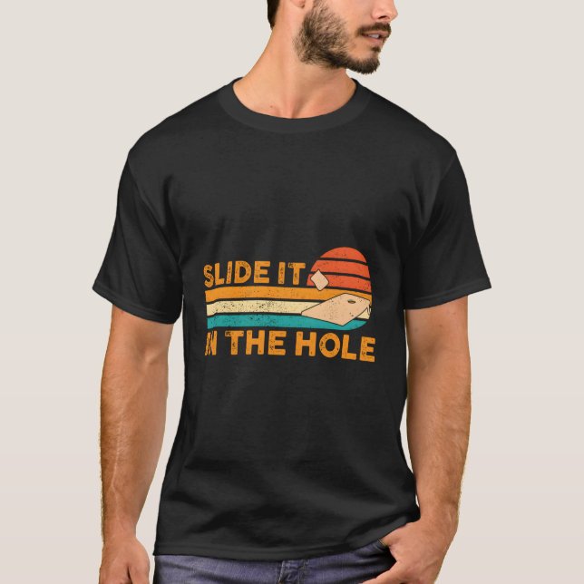 Cornhole Corn Hole Slide It In The Hole T-Shirt (Front)