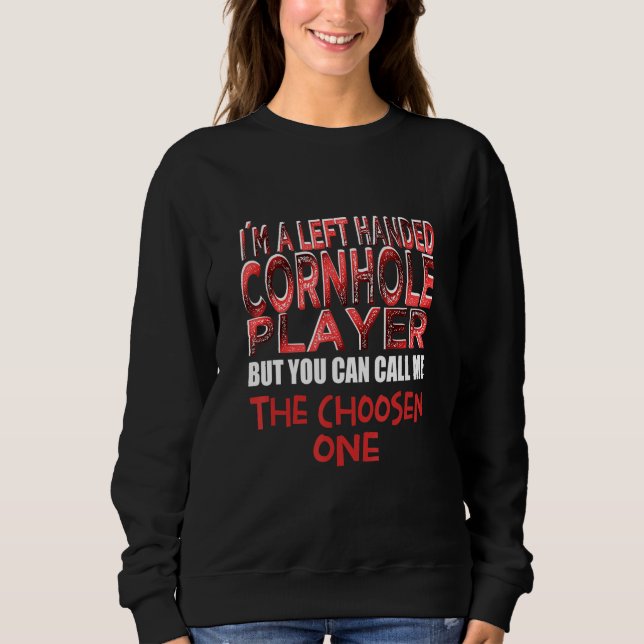 Cornhole For Player Left Handed Sweatshirt (Front)