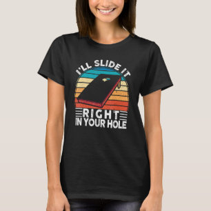 Cornhole I'll Slide It Right In Your Hole Lawn G T-Shirt