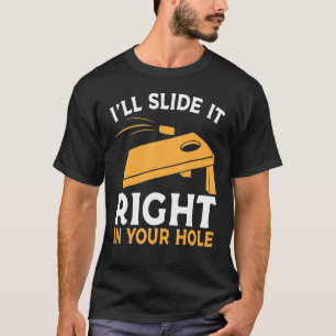 Cornhole I'll Slide it right in your Hole Team Bea T-Shirt