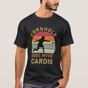 Cornhole is my Cardio - Cornhole T-Shirt