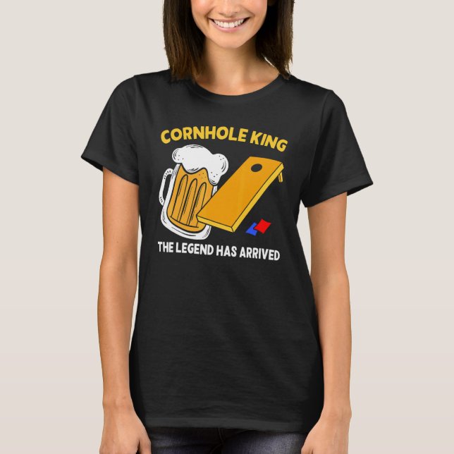 Cornhole King The Legend Has Arrived Drinking Beer T-Shirt (Front)