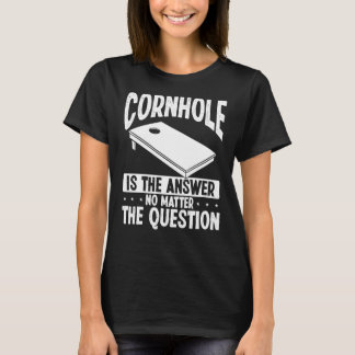 Cornhole Player Corn Hole is the Answer Cornament T-Shirt