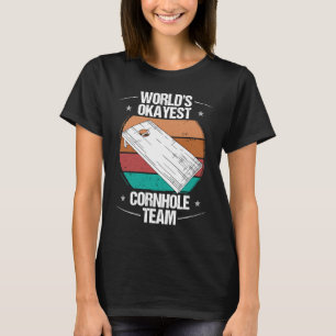 Cornhole Player Partner Throw Worlds okayest Cornh T-Shirt
