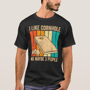 Cornhole Retro I Like Cornhole and Maybe 3 People T-Shirt