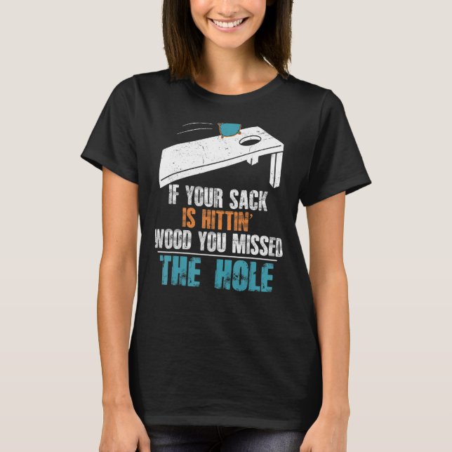 Cornhole   Team Women Men Your Hole Is My Goal T-Shirt (Front)