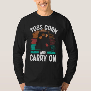 Cornhole Throwing Toss Corn and Carry on Cornhole  T-Shirt