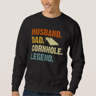 Cornhole Vintage   Husband Dad Cornhole Legend Sweatshirt