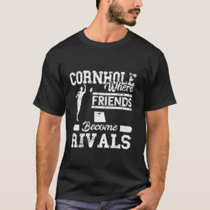 Cornhole Vintage Where Friends Become Rival Toss G T-Shirt