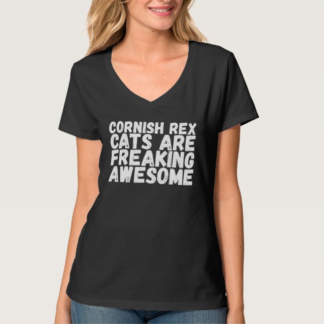 Cornish rex cats are freaking awesome T-Shirt (Front)