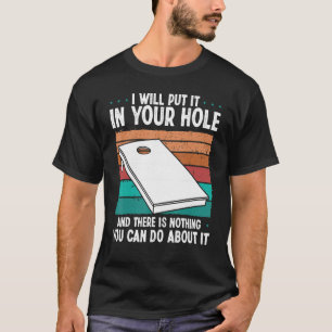 Cornole Player Put it in your Hole Funny Corn Hole T-Shirt