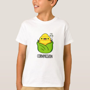 Cornpassion Funny Compassionate Corn Pun T-Shirt