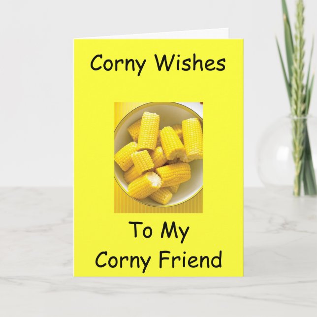 "CORNY BIRTHDAY WISHES TO MY CORNY FRIEND" CARD (Front)