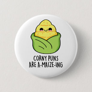 Corny Puns Are A-maize-ing Funny Corn Pun 6 Cm Round Badge