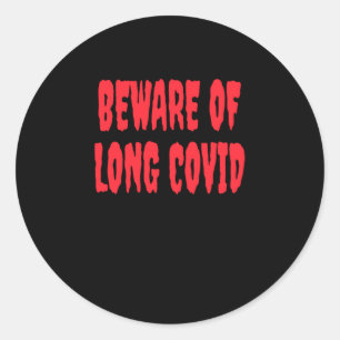 Corona - Beware Of Long Covid Classic Round Sticker