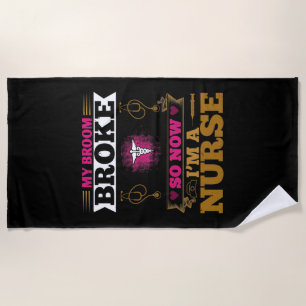 Corona Nurses - My Broom Broke Beach Towel