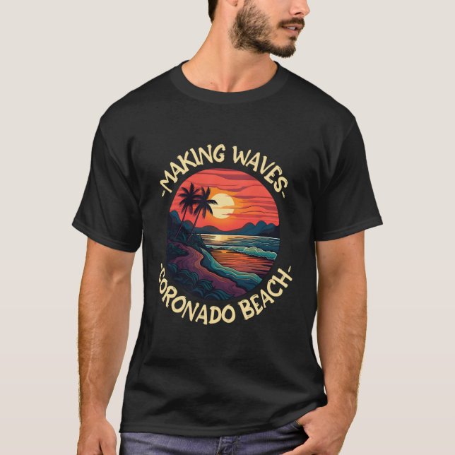Coronado Beach Beach Sayings T-Shirt (Front)