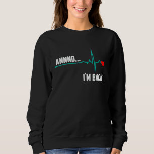 Coronary Bypass Artery Open Heart Diseases Surgery Sweatshirt