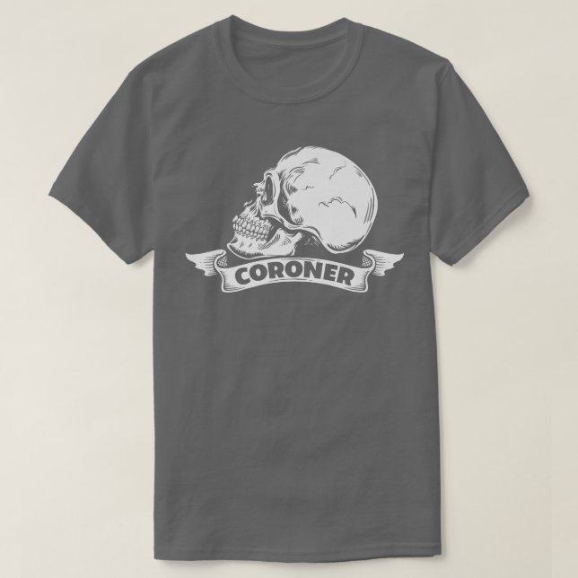 Coroner Forensic Scientist Forensics Science Stude T-Shirt (Design Front)