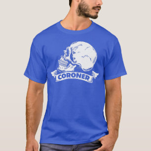 Coroner Forensic Scientist Forensics Science Stude T-Shirt
