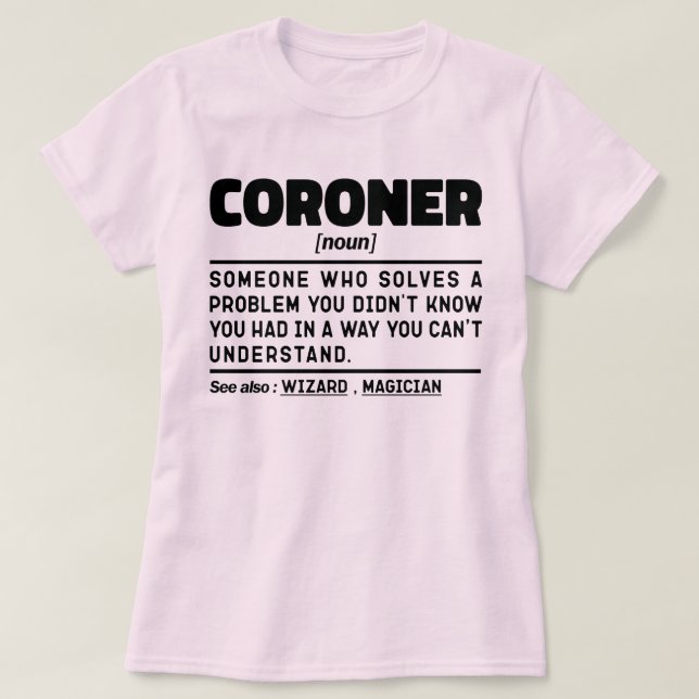Coroner Noun Medical Examiner Job Present Cool Dad T-Shirt (Design Front)
