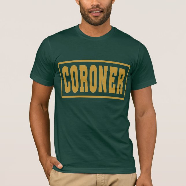 Coroner T-Shirt (Front)