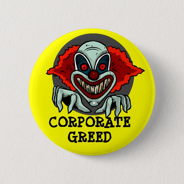CORPORATE GREED  BUTTON (Front)