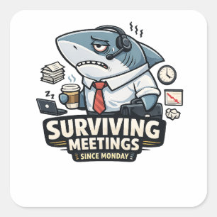 Corporate Shark Surviving Meetings Since Monday Square Sticker