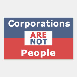 Corporations are not People - Sticker