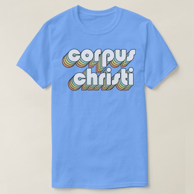 Corpus Christi Retro Rainbow Typography Faded Styl T-Shirt (Design Front)
