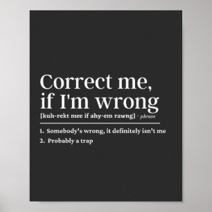 Correct me if I'm wrong Poster