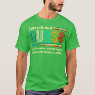 Correctional Nurse Definition T-Shirt