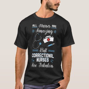 Correctional Nurse Fabulous RN Forensic Nursing St T-Shirt