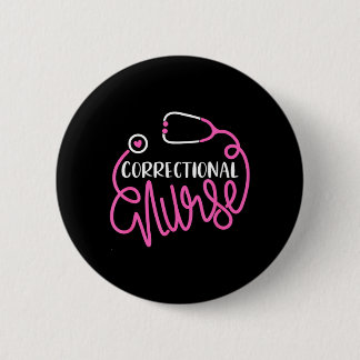 Correctional Nurse Funny Forensic Nursing 6 Cm Round Badge