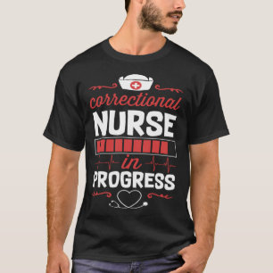 Correctional Nurse In Progress Nursing School Stud T-Shirt