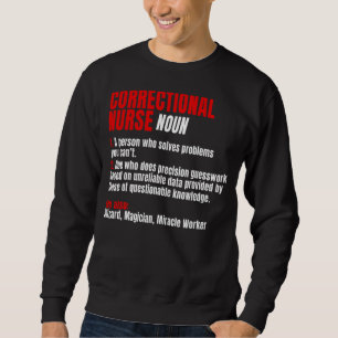 Correctional Nurse Noun RN Correction Forensic Nur Sweatshirt
