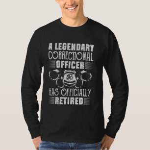 Correctional Officer Retired A Legendary Correctio T-Shirt