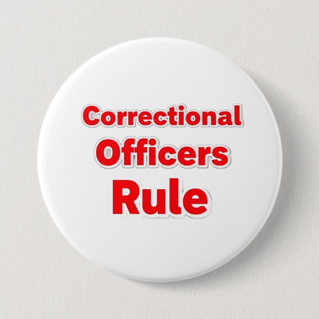Correctional Officers Rule Button. 7.5 Cm Round Badge (Front)