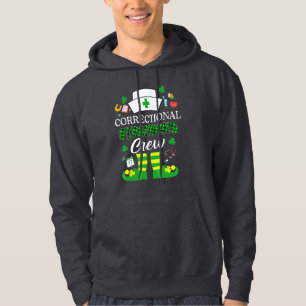 Correctional Patricks Nurse Crew St Patrick Day Le Hoodie