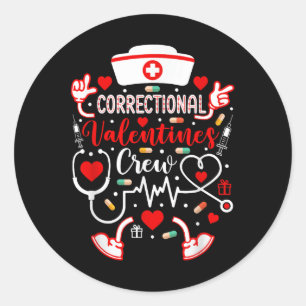 Correctional Valentines Nurse Crew Shirt Valentine Classic Round Sticker