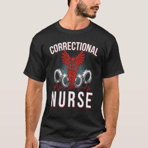 Corrections Nurse Caduceus Correctional Nurse T-Shirt