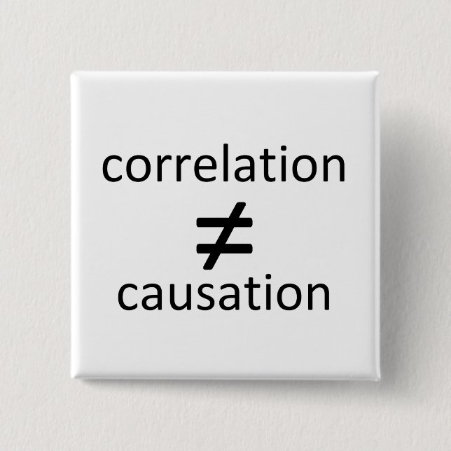 Correlation does not equal causation 15 cm square badge (Front)