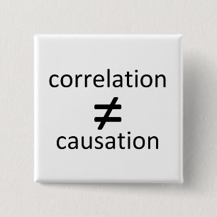 Correlation does not equal causation 15 cm square badge
