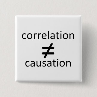 Correlation does not equal causation 15 cm square badge