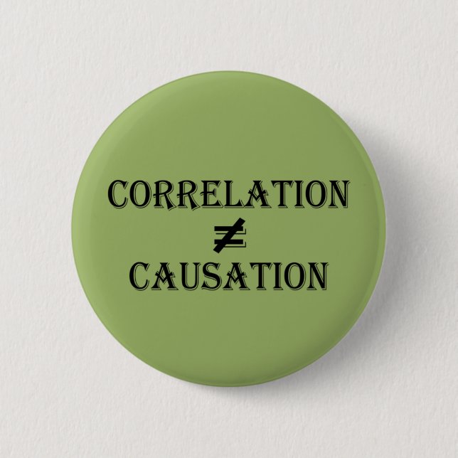 Correlation Does Not Equal Causation 6 Cm Round Badge (Front)