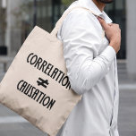 Correlation Does Not Equal Causation Science Geek Tote Bag<br><div class="desc">Correlation does not imply causation. Just because there is a correlation between two variables,  does not mean that one CAUSES the other. Great gift for scientists.</div>
