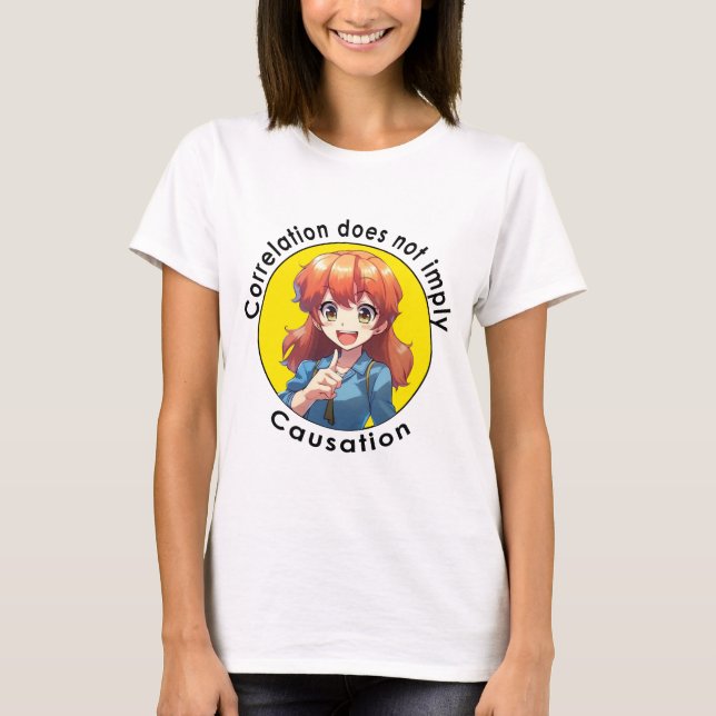 Correlation does not imply causation - funny tshir T-Shirt (Front)